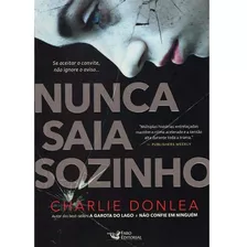 Livro Nunca Saia Sozinho - Charlie Donlea