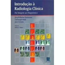 Introdução A Radiologia Clinica Da Imagem Ao Diagnós...