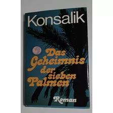 Das Geheimnis Der Sieben Palmen - Konsalik, Heinz G