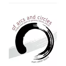 Libro: Of Arcs And Circles: Insights Do Japão Sobre Jardins,