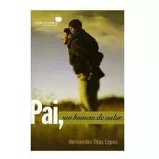Livro - Pai, Um Homem De Valor | Hernandes D. Lopes