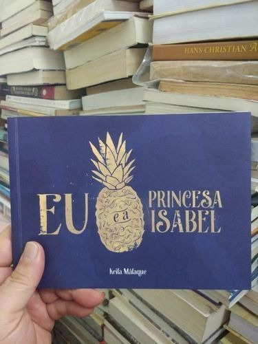 Livro Eu Princesa Isabel Keila Málaque