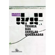 A Teoria Das Janelas Quebradas, De Varella, Drauzio. Editora Schwarcz Sa, Capa Mole Em Português, 2010