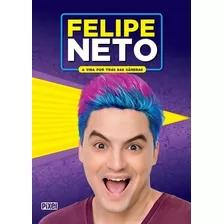 Livro Felipe Neto A Vida Por Trás Das Câmeras