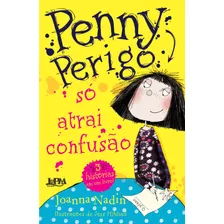 Penny Perigo Só Atrai Confusão, De Nadin, Joanna. Série Penny Perigo Editora Publibooks Livros E Papeis Ltda., Capa Mole Em Português, 2015