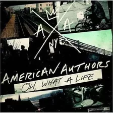 Cd American Authors - Oh ! What A Life (2014) Original Novo