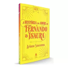 A História Do Amor De Fernando E Isaura, De Ariano Suassuna. Editora Nova Fronteira, Capa Mole Em Português, 2021
