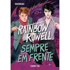 Sempre Em Frente: Carry On, De Rowell, Rainbow. Série Simon Snow (1), Vol. 1. Editora Schwarcz Sa, Capa Mole Em Português, 2020