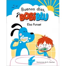 Buenos Días, Bobiblú!, De Punset, Elsa. Editorial Beascoa En Español