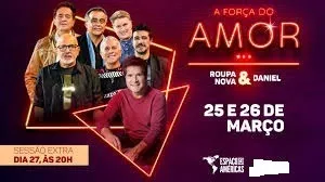 Show Daniel E Roupa Nova- A Força Do Amor São Paulo