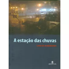 A Estação Das Chuvas, De Albergaria, Lino De. Editora Scriptum, Capa Mole Em Português