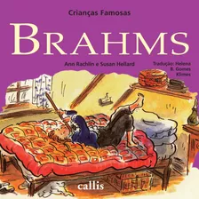 Brahms - Crianças Famosas, De Rachelin, Ann. Série Crianças Famosas Callis Editora Ltda., Capa Mole Em Português, 2016