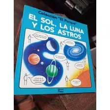 El Sol, La Luna Y Los Astros (colección El Porque)