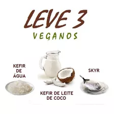 Leve 3 Veganos - Kefir De Água, Kefir De Leite De Coco, Skyr