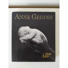 Livro Até Hoje Anne Geddes Fotografia Bebês 1998
