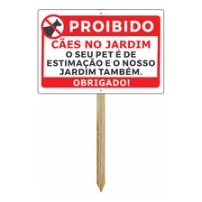 Placa Proibido Cão No Jardim (ps 2mm) 30cmx20cm C/ Estaca 