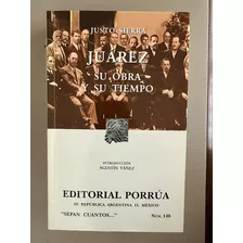 Libro Juárez: Su Obra, Su Tiempo De Justo Sierra