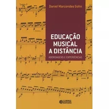 Educação Musical A Distância: Abordagens E Experiências, De Gohn, Daniel Marcondes. Cortez Editora E Livraria Ltda, Capa Mole Em Português, 2011