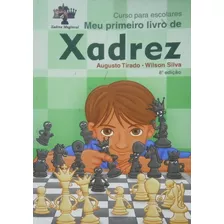 Livro Meu Primeiro Livro De Xadrez - Augusto Tirado / Wilson Da Silva [00]
