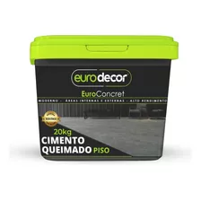 Cimento Queimado Piso Eurodecor Concret 20kg