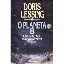 Canopus Em Argos: Arquivos - O Planeta 8 - Operação Salvamento De Doris Lessing Pela Nova Fronteira (1986)