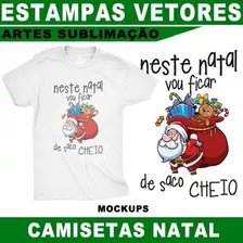 Artes Vetores Natal 2020 Sublimação Camisetas Papai Noel