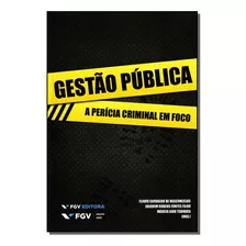 Gestao Publica - A Pericia Criminal Em Foco