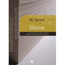 Estudos Bíblicos Expositivos Em Mateus - R. C. Sproul