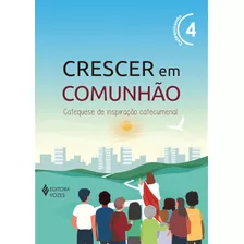 Livro - Crescer Em Comunhão - Volume 4 (azul) Catequizando