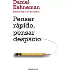 Pensar Rapido, Pensar Despacio / Daniel Kahneman