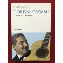 Livro - Dorival Caymmi: O Mar E O Tempo - Stella - Seminovo