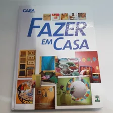 Livro Artesanato Fazer Em Casa - Casa Claudia Especial