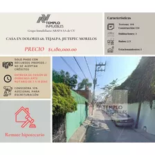 Vendo Casa En Dolores 68, Tejalpa. Jiutepec Morelos. Remate Bancario. Certeza Jurídica Y Entrega Garantizada