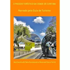 Livro O Passeio Turístico Da Cidade De Curitiba