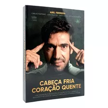 Cabeça Fria Coração Quente - Abel Ferreira - Livro Físico