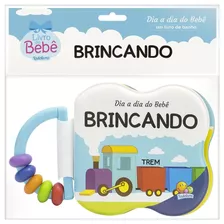 Dia A Dia Do Bebê - Um Livro De Banho: Brincando, De © Todolivro Ltda.. Editora Todolivro Distribuidora Ltda. Em Português, 2022