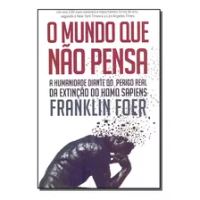 Mundo Que Nao Pensa, O - Foer,franklin - Leya