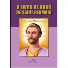 Livro Fisico - O Livro De Ouro De Saint Germain