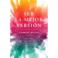 Libro Ser La Mejor Version - Gabriel Busso 