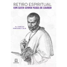 Retiro Espiritual Com Santo Afonso Maria De Ligorio