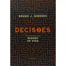 Decisões: Encontre A Sua Missão De Vida, De Gimenes, Bruno J.. Luz Da Serra Editora Ltda., Capa Mole Em Português, 2017