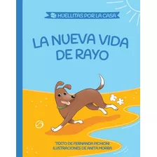 Libro La Nueva Vida De Rayo - Pichioni, Maria Fernanda