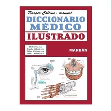 Diccionario Médico Ilustrado. Harper Collins Manual, De Dox, I. Melloni, J. Eisner, G. Melloni, J.., Vol. N/a. Editorial Marban, Tapa Blanda En Español, 2015