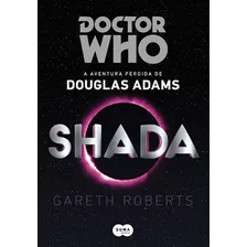 Doctor Who: Shada: A Aventura Perdida De Douglas Adams