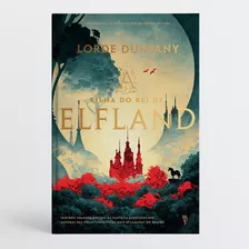 A Filha Do Rei De Elfland, De Lorde Dunsany. Editora Wish, Capa Dura Em Português