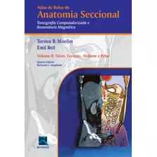 Atlas De Bolso De Anatomia Seccional - Tomografia Computadorizada E Ressonância Magnética - Volume Ii: Tórax, Coração, Abdome E Pelve, De Moeller, Torsten B.. Editora Thieme Revinter Publicações Ltda,