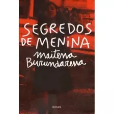 Livro Segredos De Menina - Maitena Burundarena [2013]