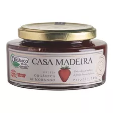 Geleia Gourmet Organica Casa Madeira De Morango 240g