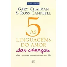 As 5 Linguagens Do Amor Das Crianças, De Chapman, Gary. Associação Religiosa Editora Mundo Cristão, Capa Mole Em Português, 2017