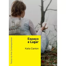 Espaço E Lugar, De Canton, Katia. Série Coleção Temas Da Arte Contemporânea Editora Wmf Martins Fontes Ltda, Capa Mole Em Português, 2009